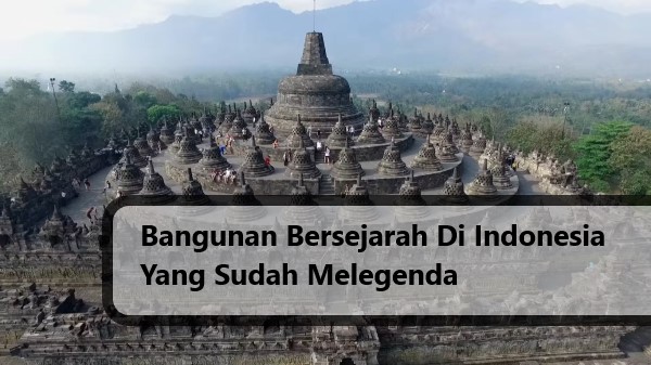 Bangunan Bersejarah Di Indonesia Yang Sudah Melegenda