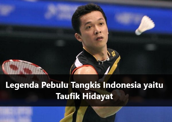 Legenda Bulu Tangkis Indonesia