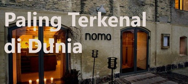 Restoran Noma Paling Terkenal di Dunia