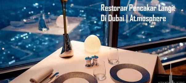 Restoran Pencakar Langit Di Dubai At.mosphere